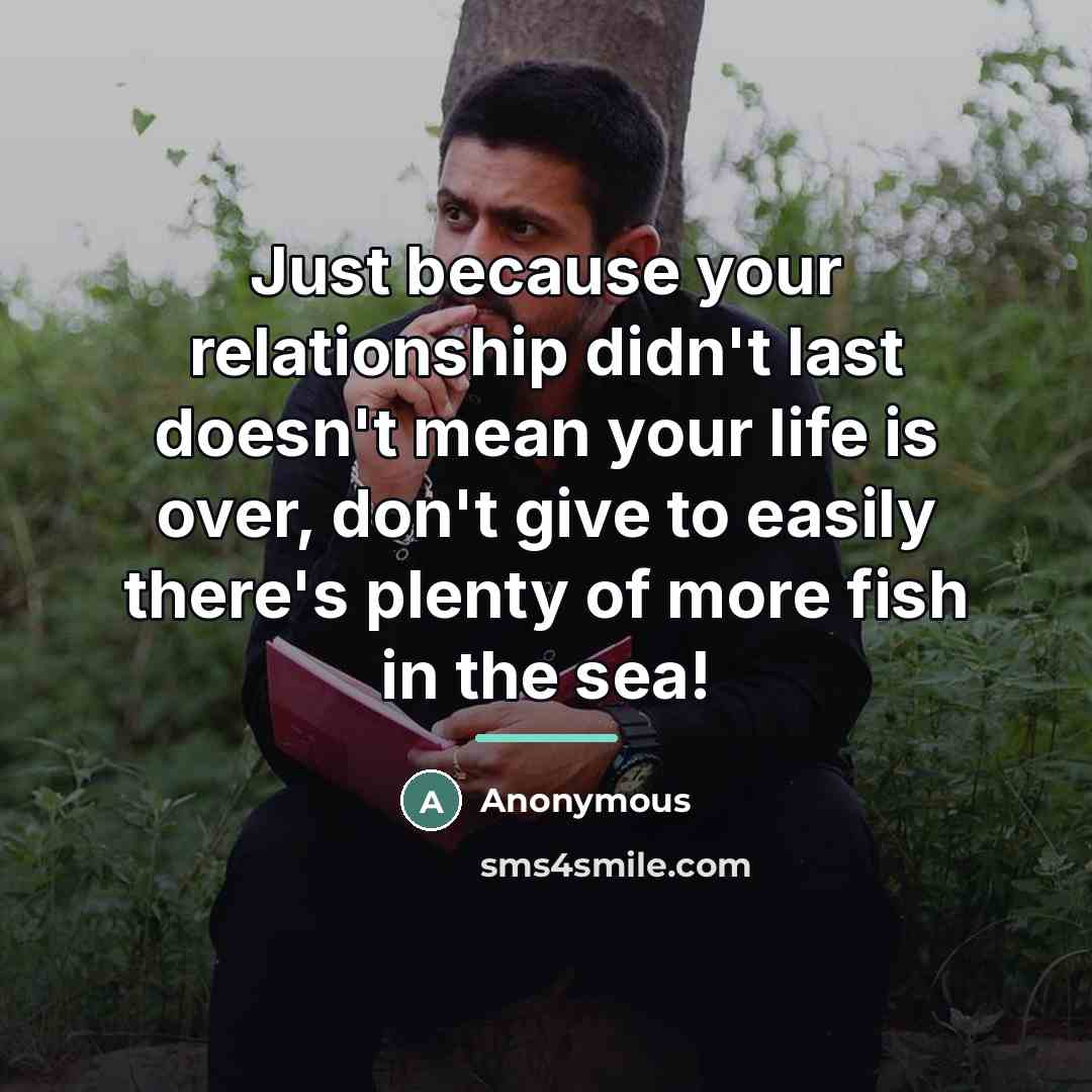 “Just because your relationship didn't last doesn't mean your life…” quote by Anonymous