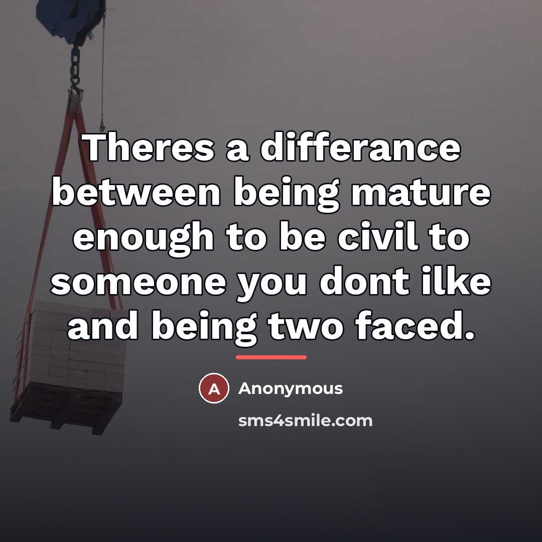 “Theres a differance between being mature enough to be civil…” quote by Anonymous