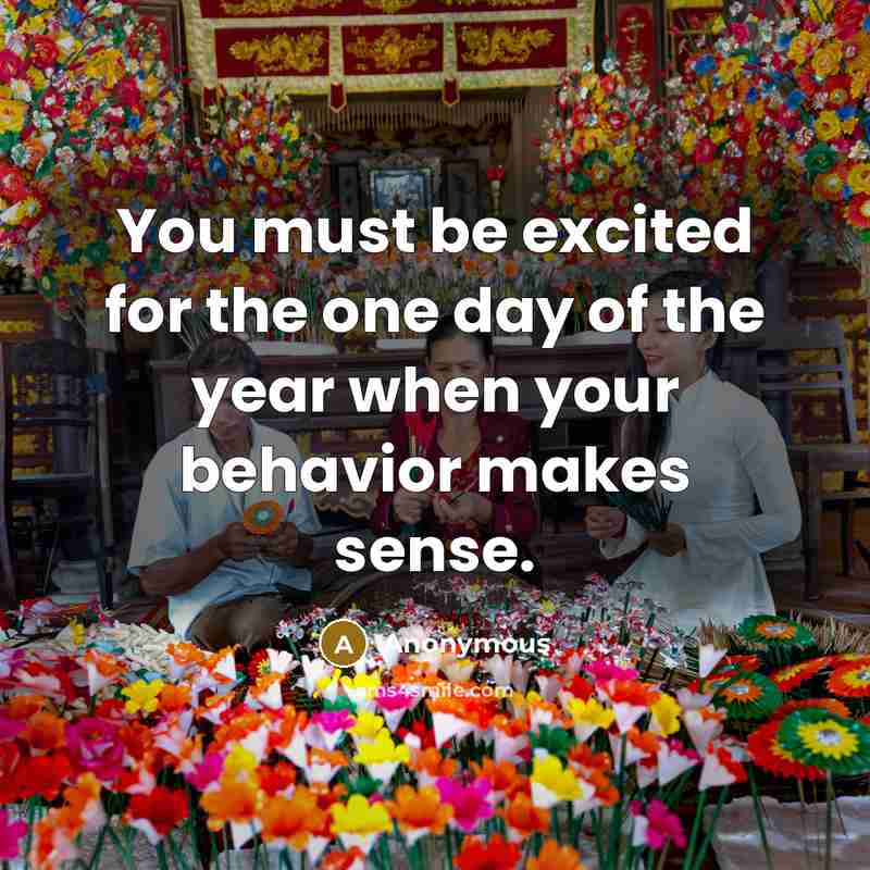 “You must be excited for the one day of the…” quote by Anonymous