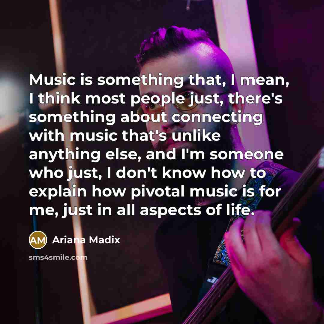 “Music is something that, I mean, I think most people…” quote by Ariana Madix