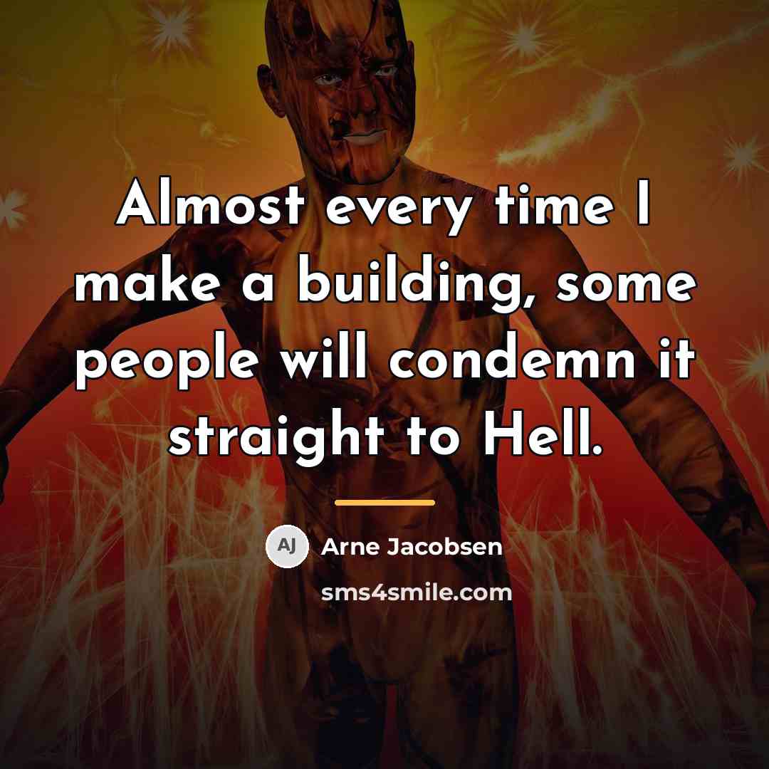 “Almost every time I make a building, some people will…” quote by Arne Jacobsen