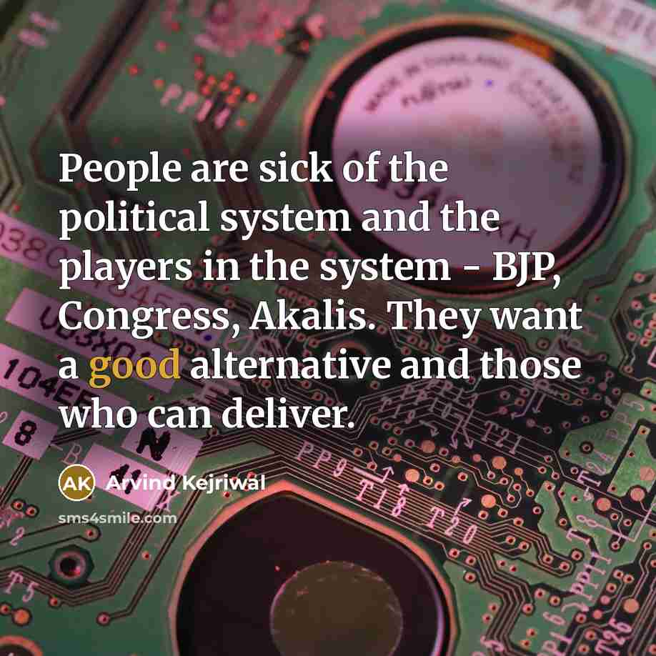 “People are sick of the political system and the players…” quote by Arvind Kejriwal
