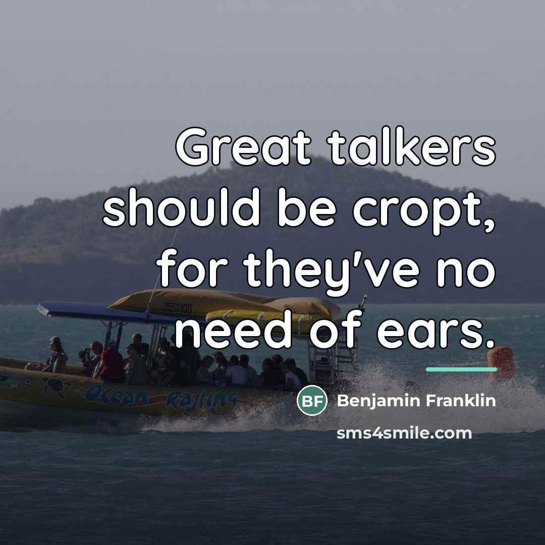 “Great talkers should be cropt, for they've no need of…” quote by Benjamin Franklin