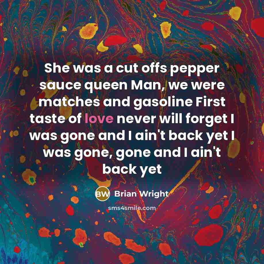 “She was a cut offs pepper sauce queen Man, we…” quote by Brian Wright