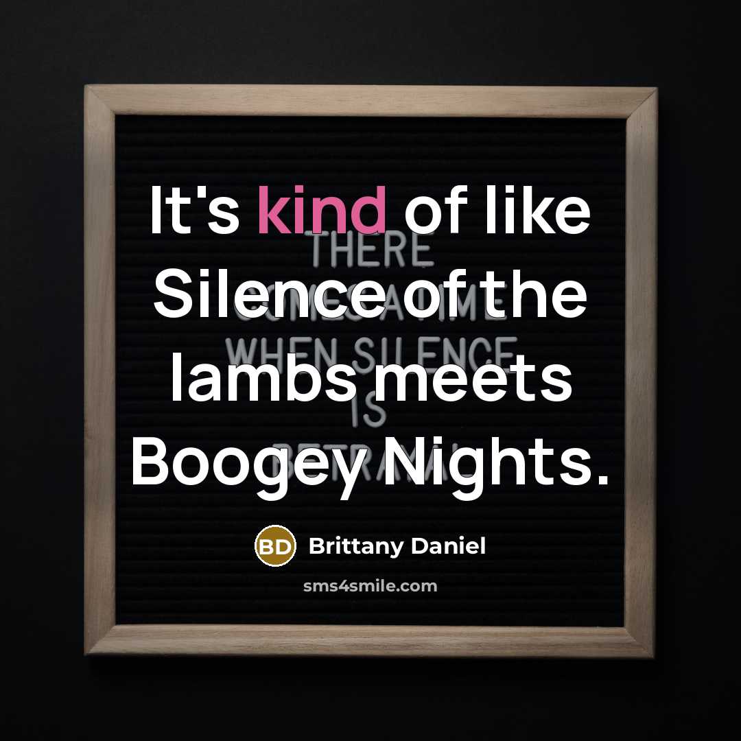 “It's kind of like Silence of the lambs meets Boogey…” quote by Brittany Daniel