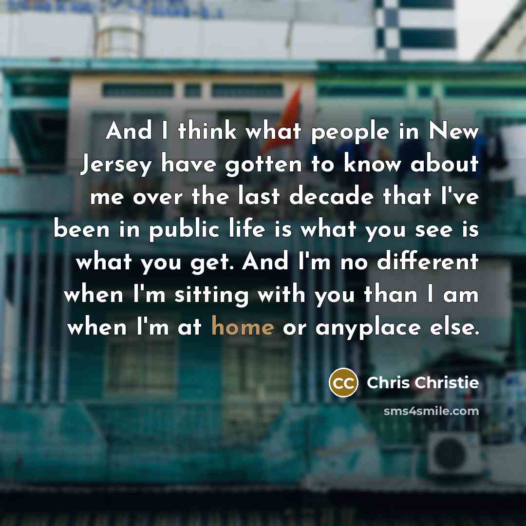 “And I think what people in New Jersey have gotten…” quote by Chris Christie