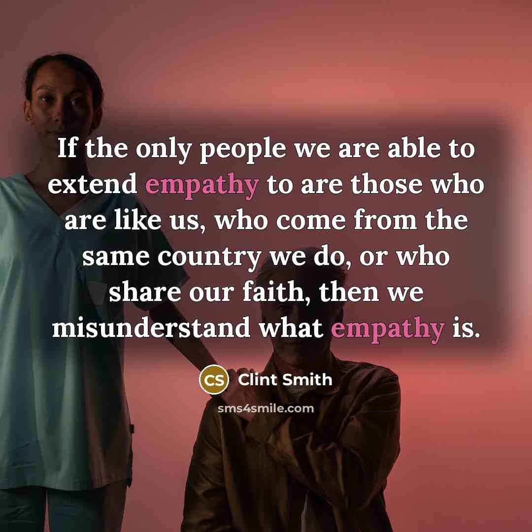 “If the only people we are able to extend empathy…” quote by Clint Smith