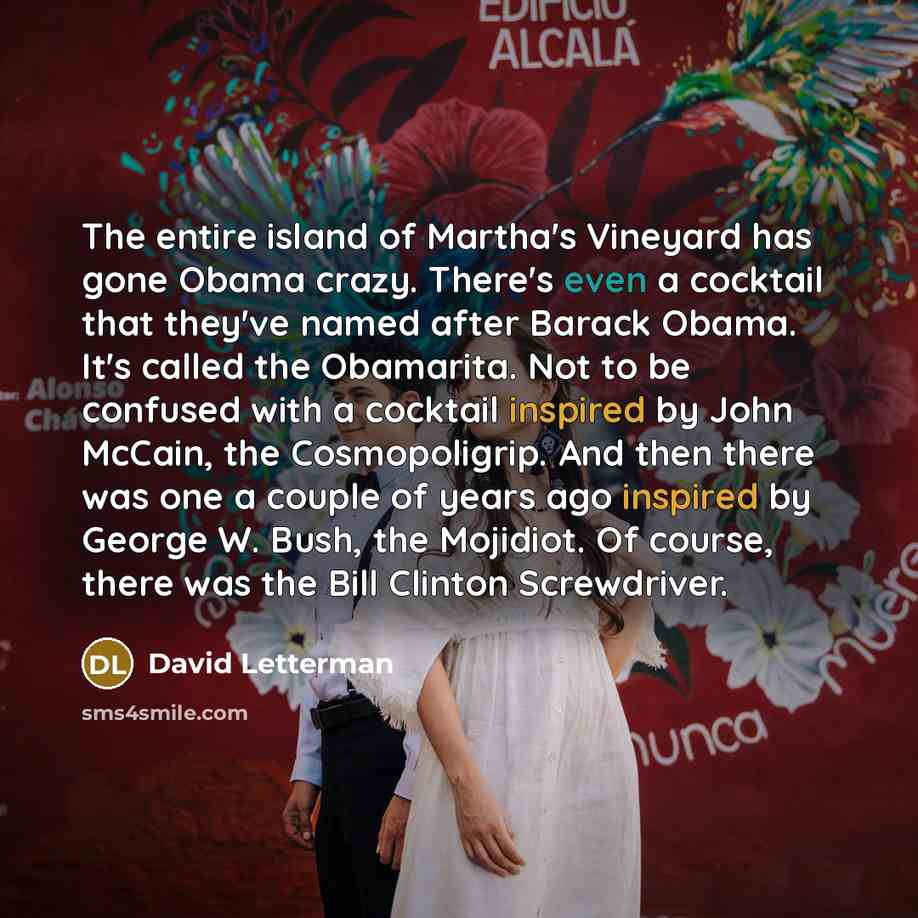 “The entire island of Martha's Vineyard has gone Obama crazy.…” quote by David Letterman