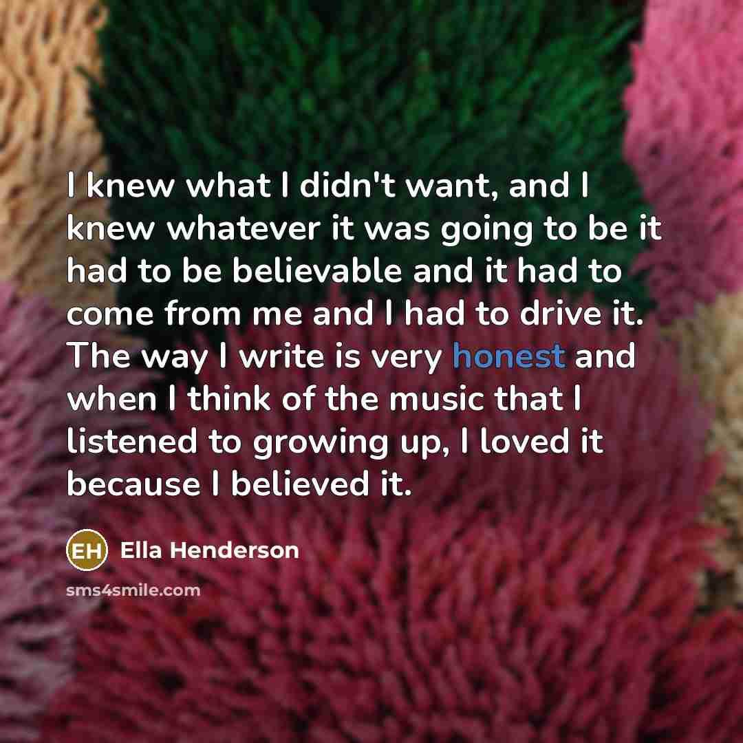 “I knew what I didn't want, and I knew whatever…” quote by Ella Henderson