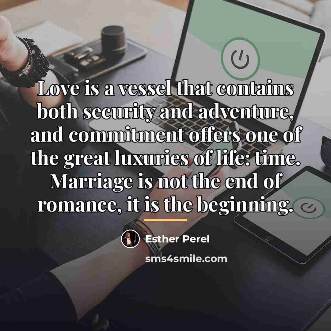 “Love is a vessel that contains both security and adventure,…” quote by Esther Perel