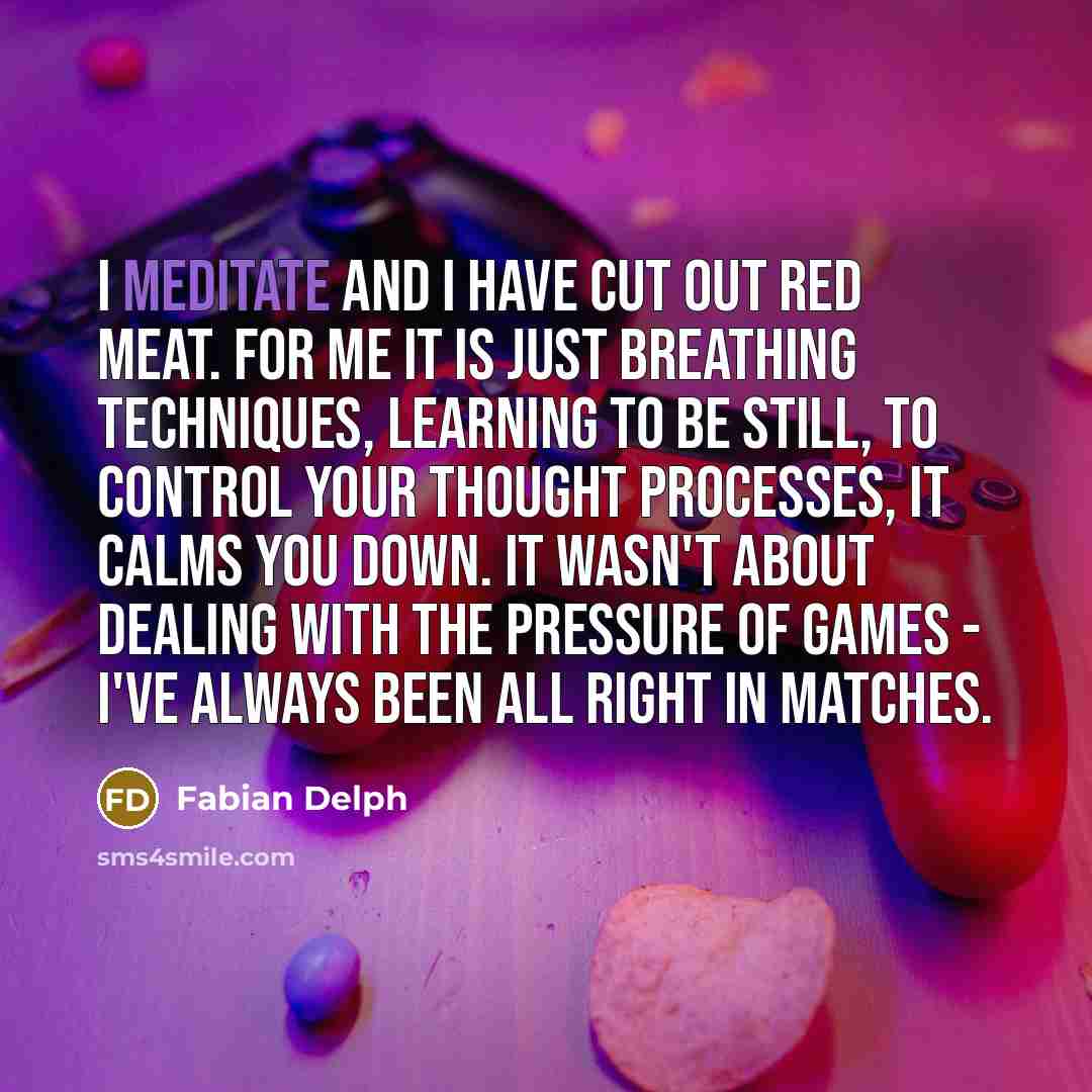 “I meditate and I have cut out red meat. For…” quote by Fabian Delph