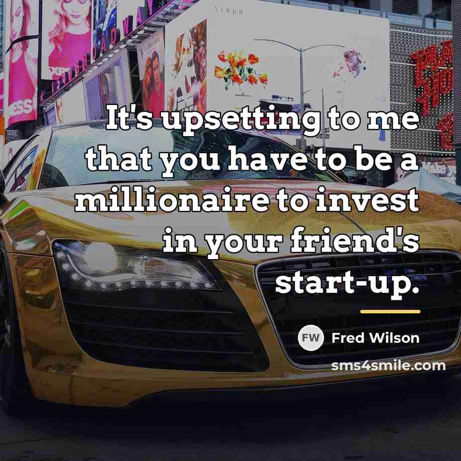 “It's upsetting to me that you have to be a…” quote by Fred Wilson