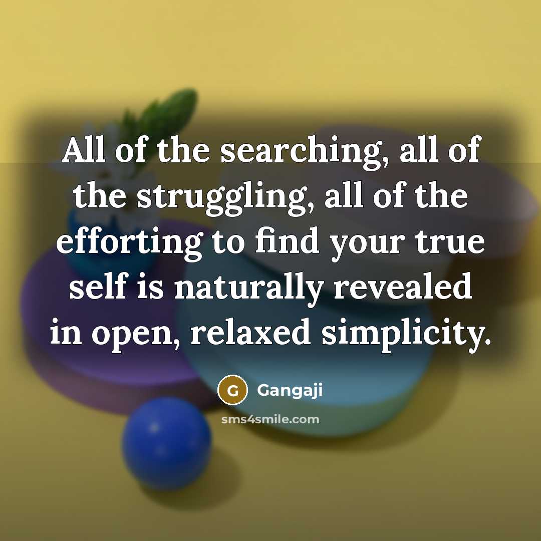 “All of the searching, all of the struggling, all of…” quote by Gangaji