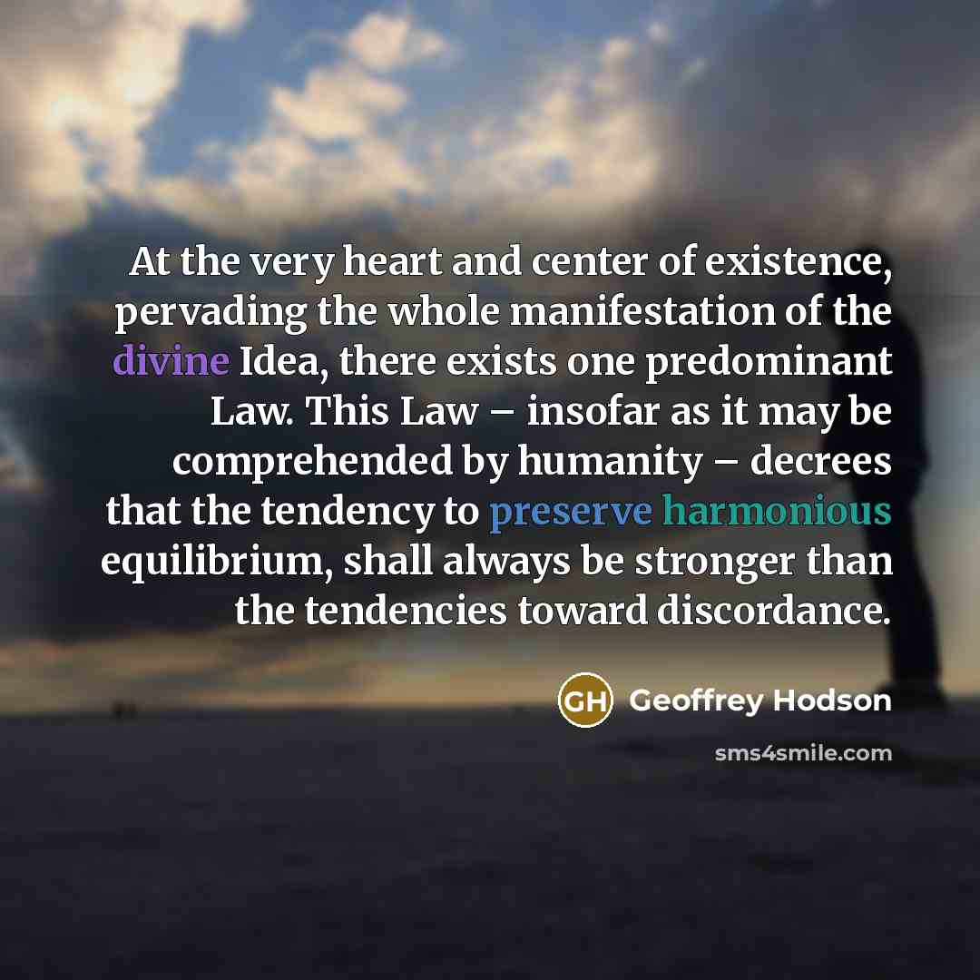 “At the very heart and center of existence, pervading the…” quote by Geoffrey Hodson