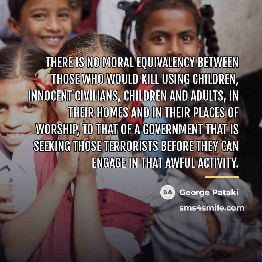 “There is no moral equivalency between those who would kill…” quote by George Pataki