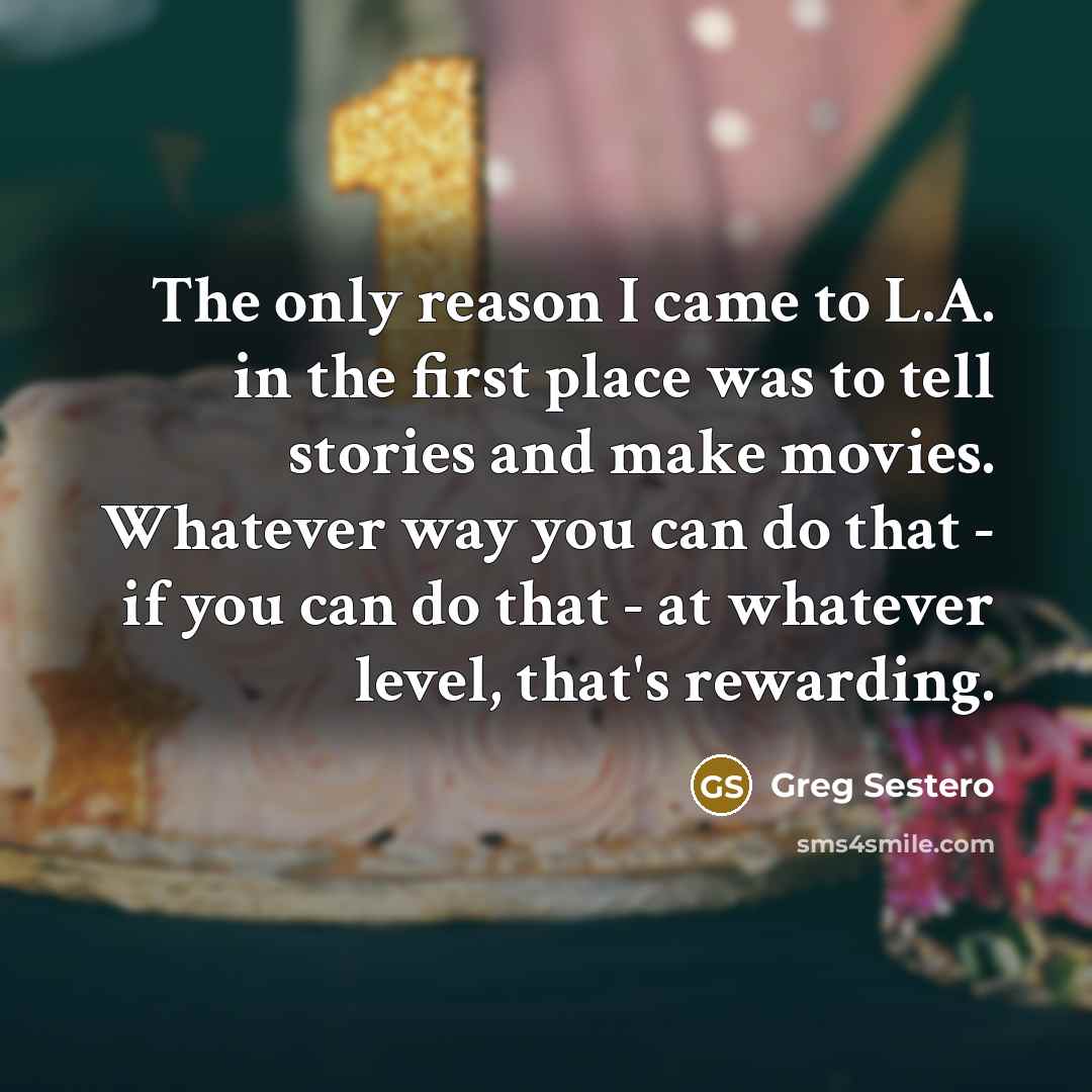 “The only reason I came to L.A. in the first…” quote by Greg Sestero