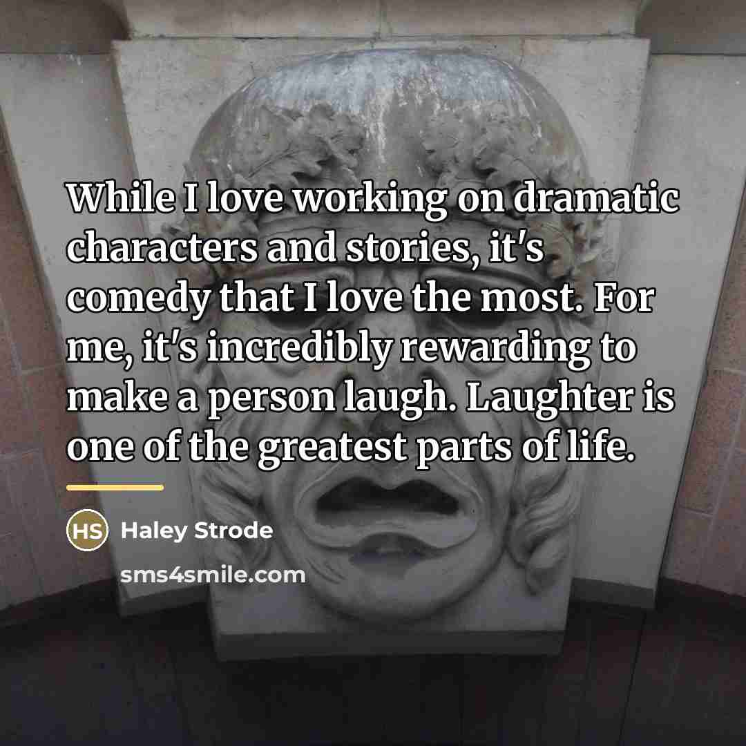 “While I love working on dramatic characters and stories, it's…” quote by Haley Strode