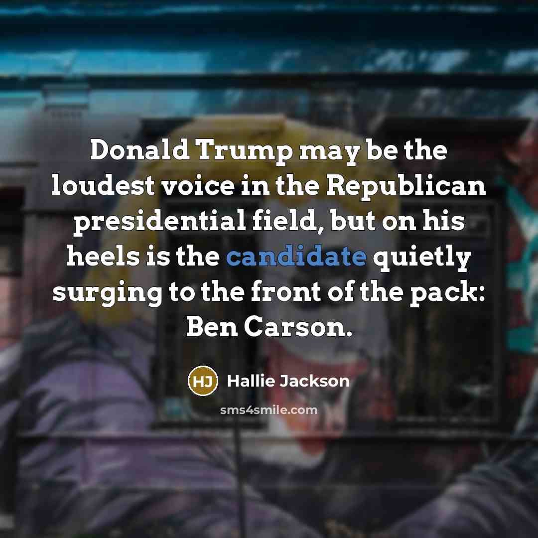 “Donald Trump may be the loudest voice in the Republican presidential field, but on his heels is the candidate quietly surging to the front of the pack: Ben Carson.” quote by Hallie Jackson