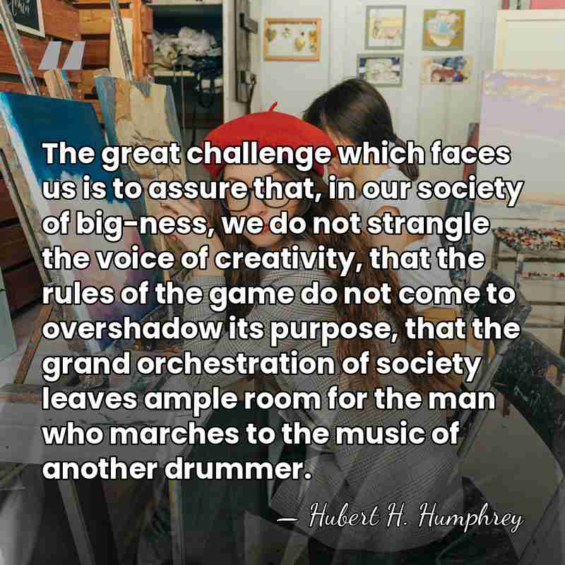 The great challenge which faces us is to assure that, in our&hellip; - Hubert H. Humphrey