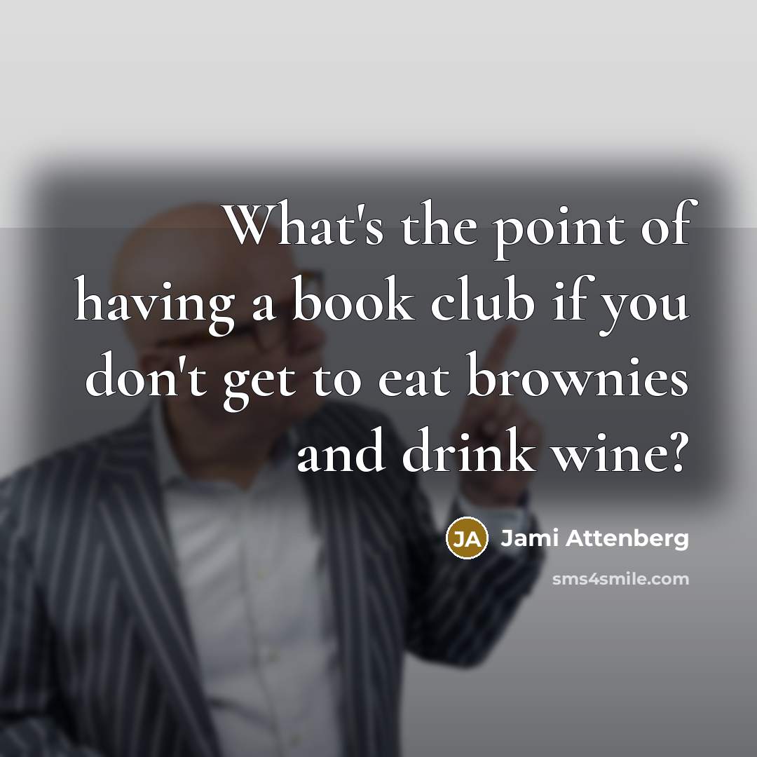 “What's the point of having a book club if you…” quote by Jami Attenberg