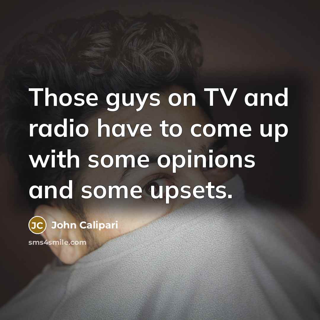 “Those guys on TV and radio have to come up…” quote by John Calipari