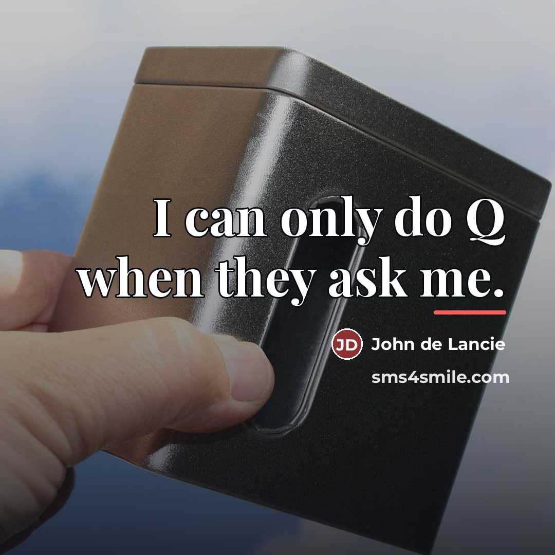 “I can only do Q when they ask me.…” quote by John de Lancie
