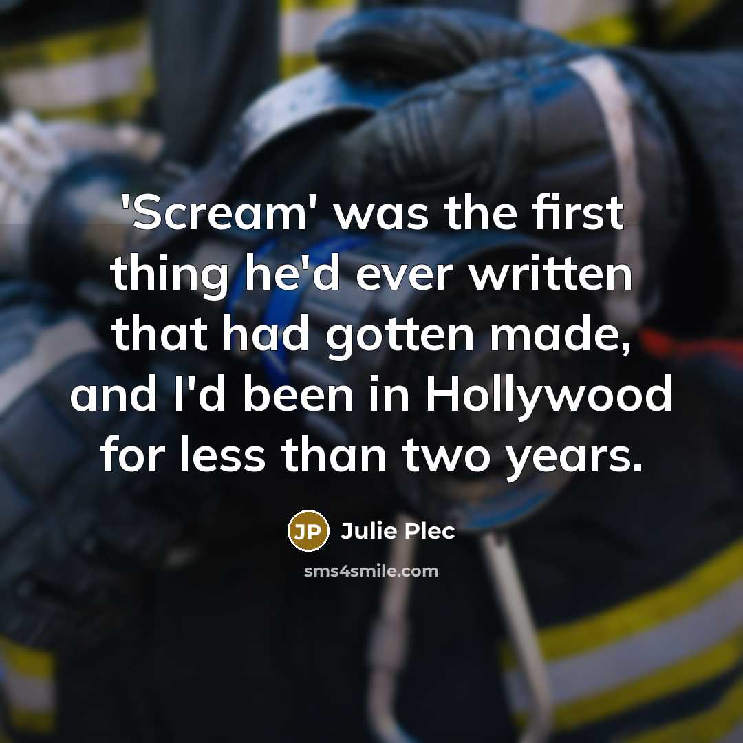 “'Scream' was the first thing he'd ever written that had…” quote by Julie Plec