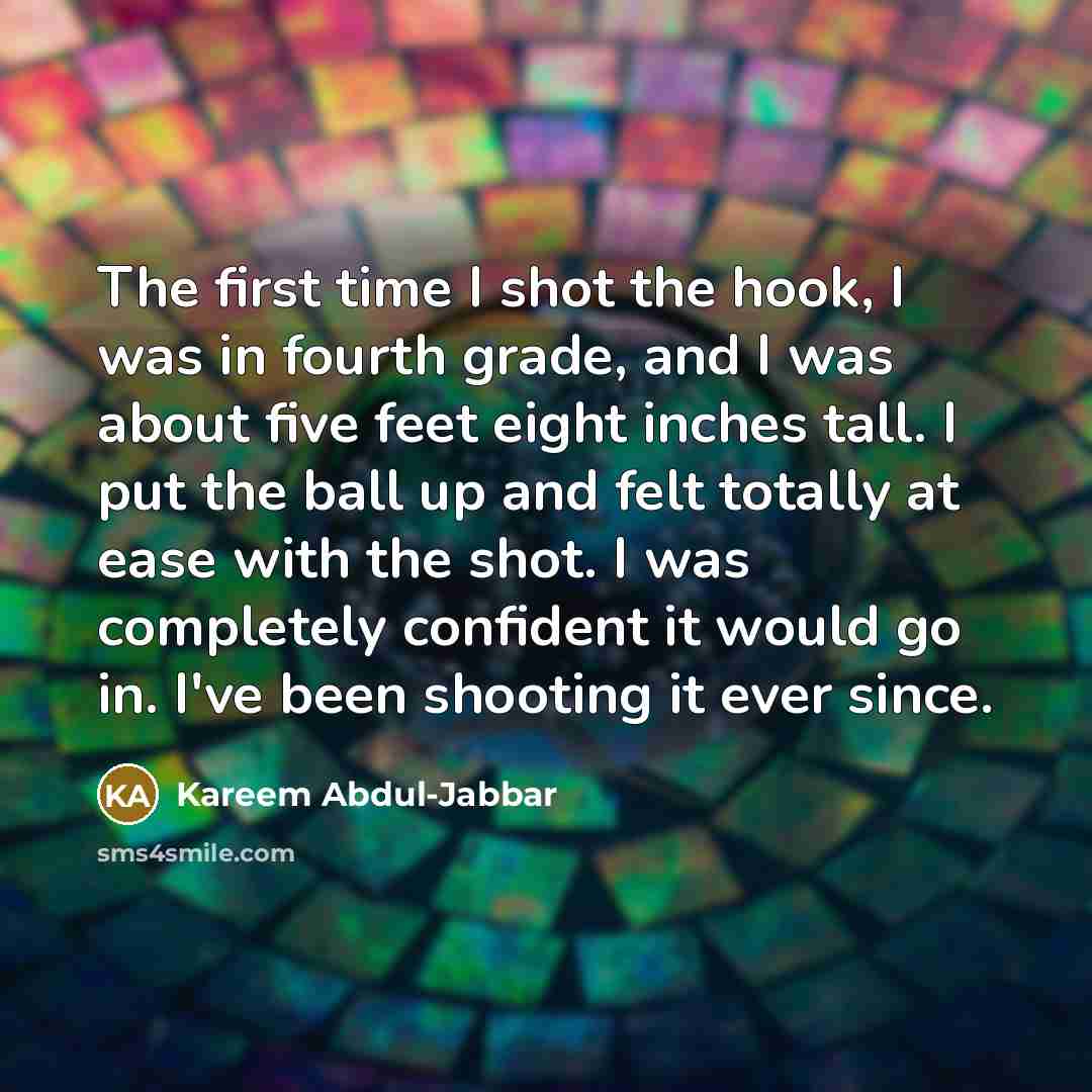 “The first time I shot the hook, I was in…” quote by Kareem Abdul-Jabbar