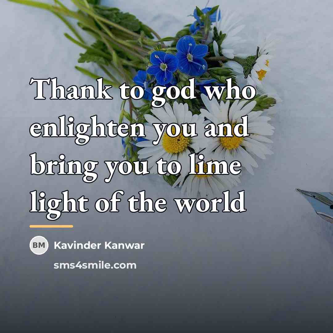 “Thank to god who enlighten you and bring you to…” quote by Kavinder Kanwar