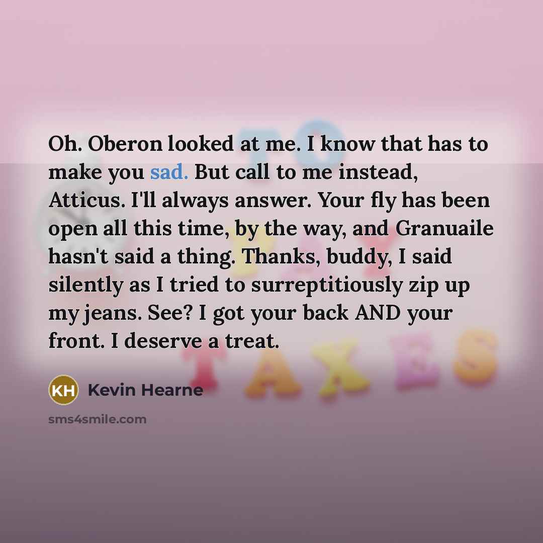 “Oh. Oberon looked at me. I know that has to…” quote by Kevin Hearne