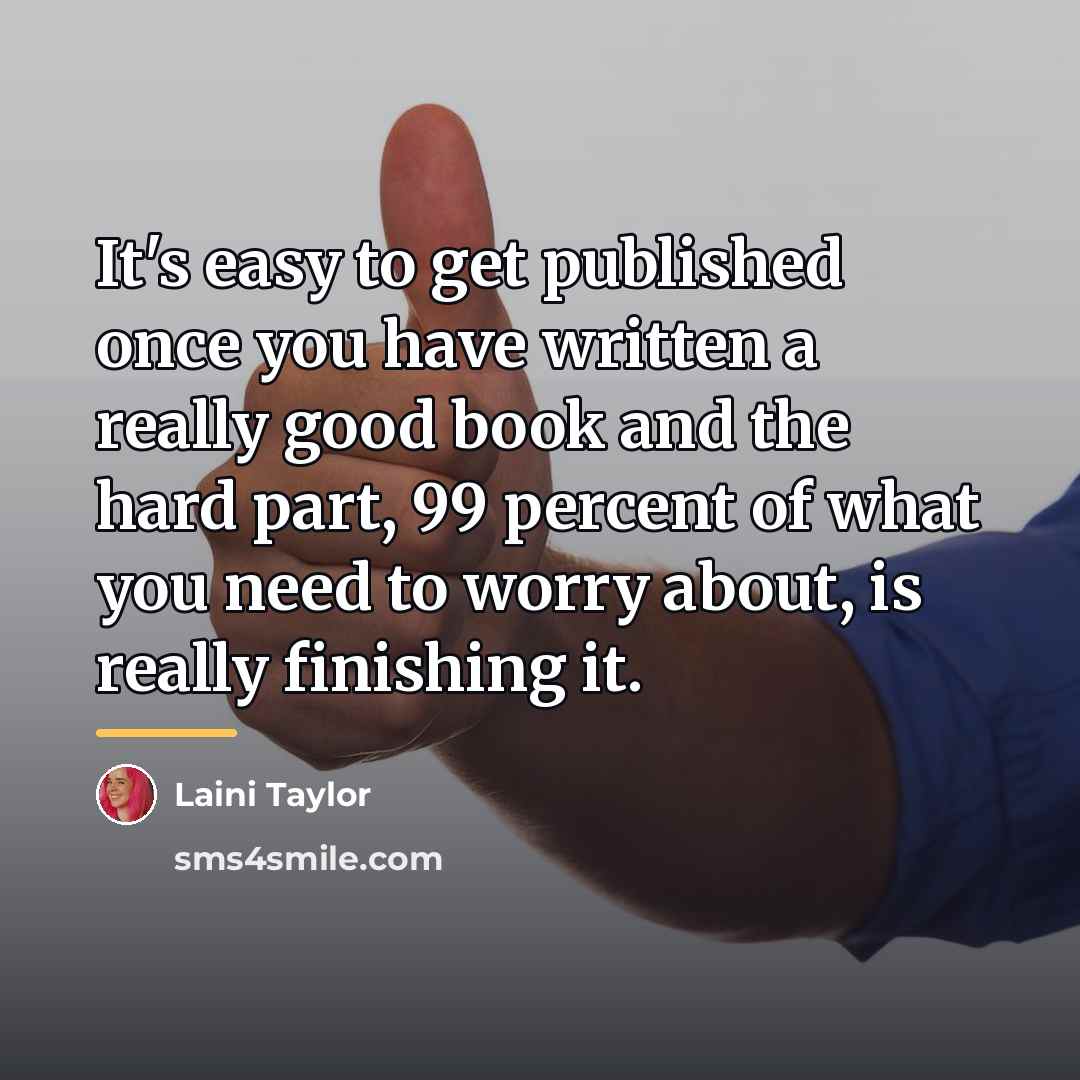 “It's easy to get published once you have written a…” quote by Laini Taylor