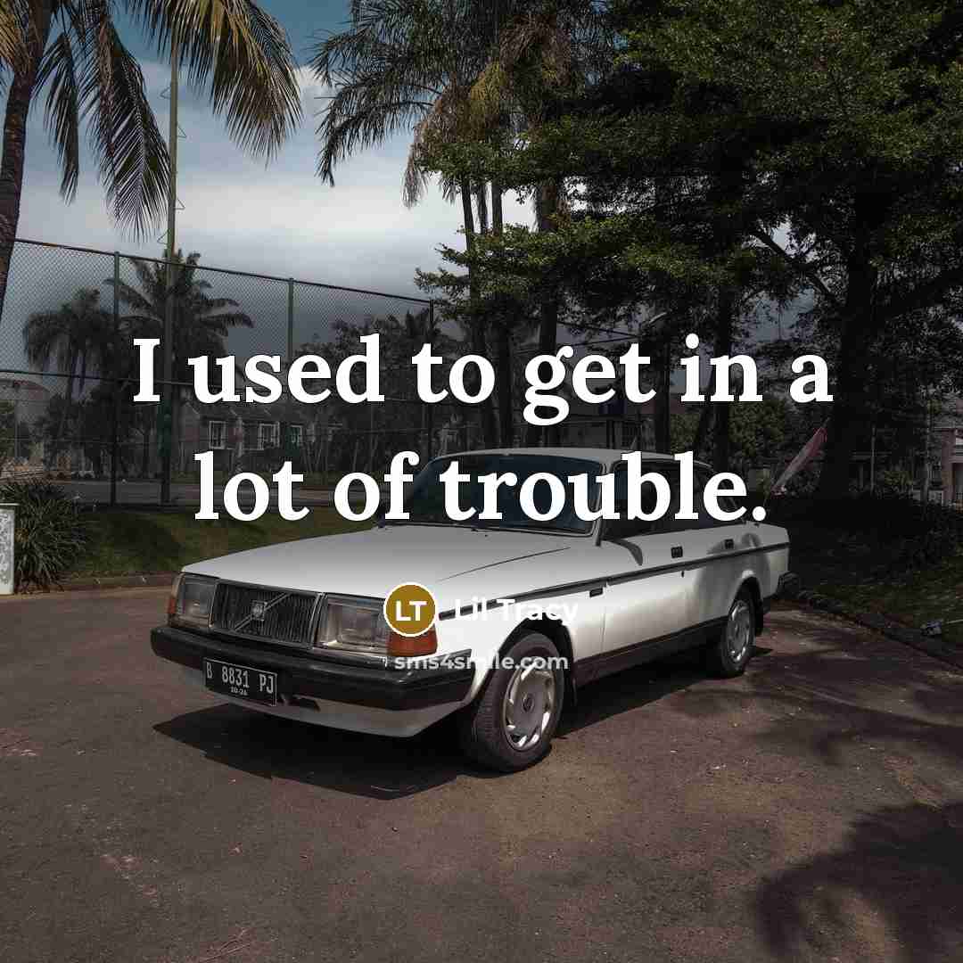 “I used to get in a lot of trouble.…” quote by Lil Tracy