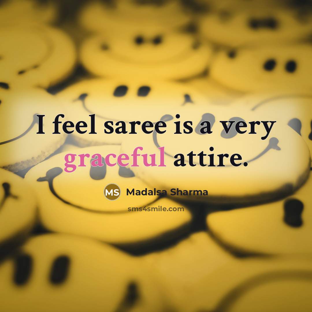 “I feel saree is a very graceful attire.…” quote by Madalsa Sharma