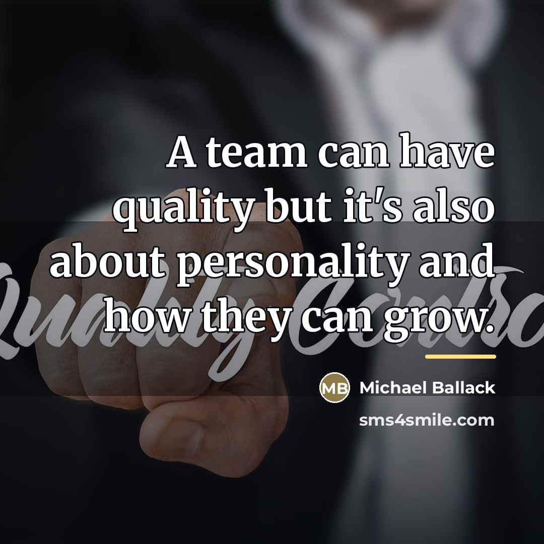 “A team can have quality but it's also about personality…” quote by Michael Ballack