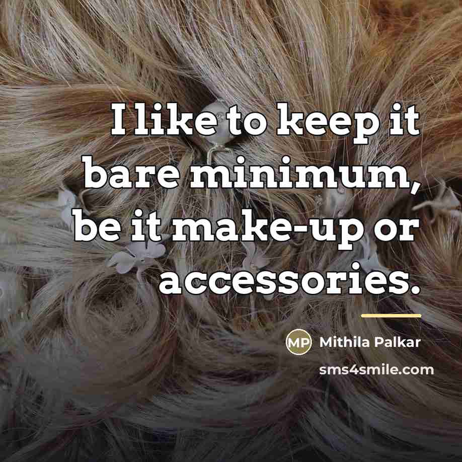 “I like to keep it bare minimum, be it make-up…” quote by Mithila Palkar