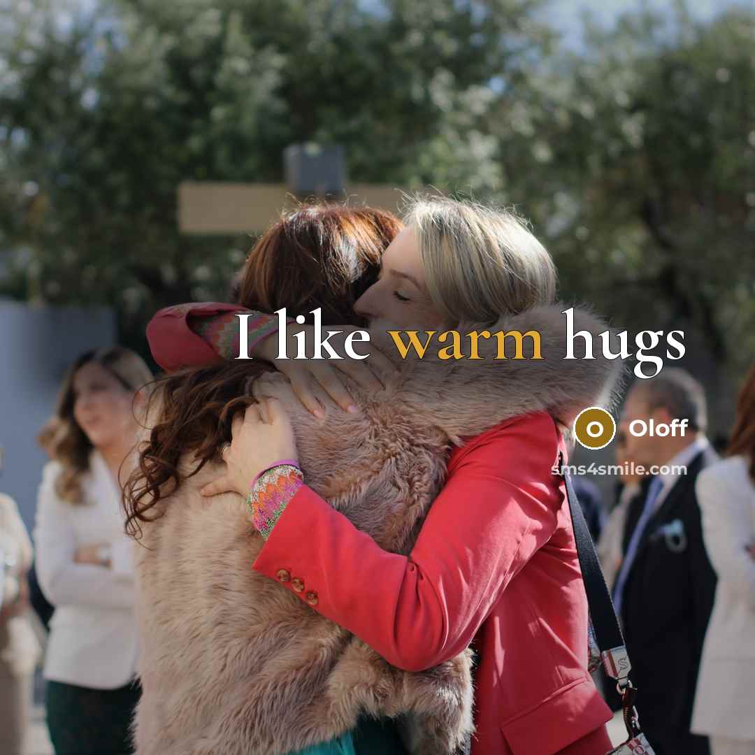 “I like warm hugs” quote by Oloff