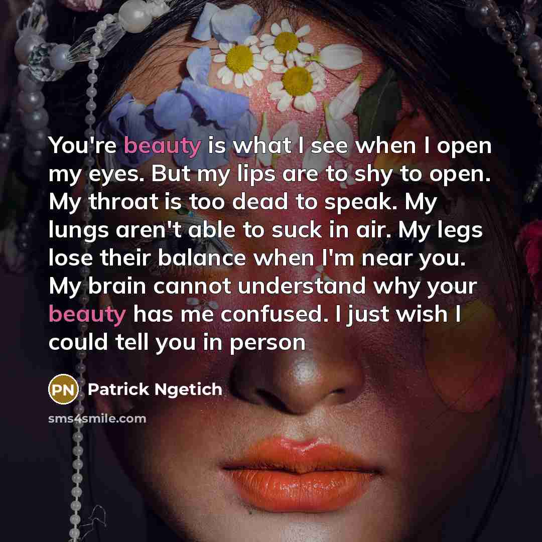 “You're beauty is what I see when I open my…” quote by Patrick Ngetich