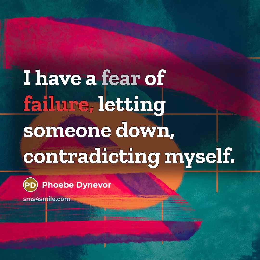 “I have a fear of failure, letting someone down, contradicting…” quote by Phoebe Dynevor