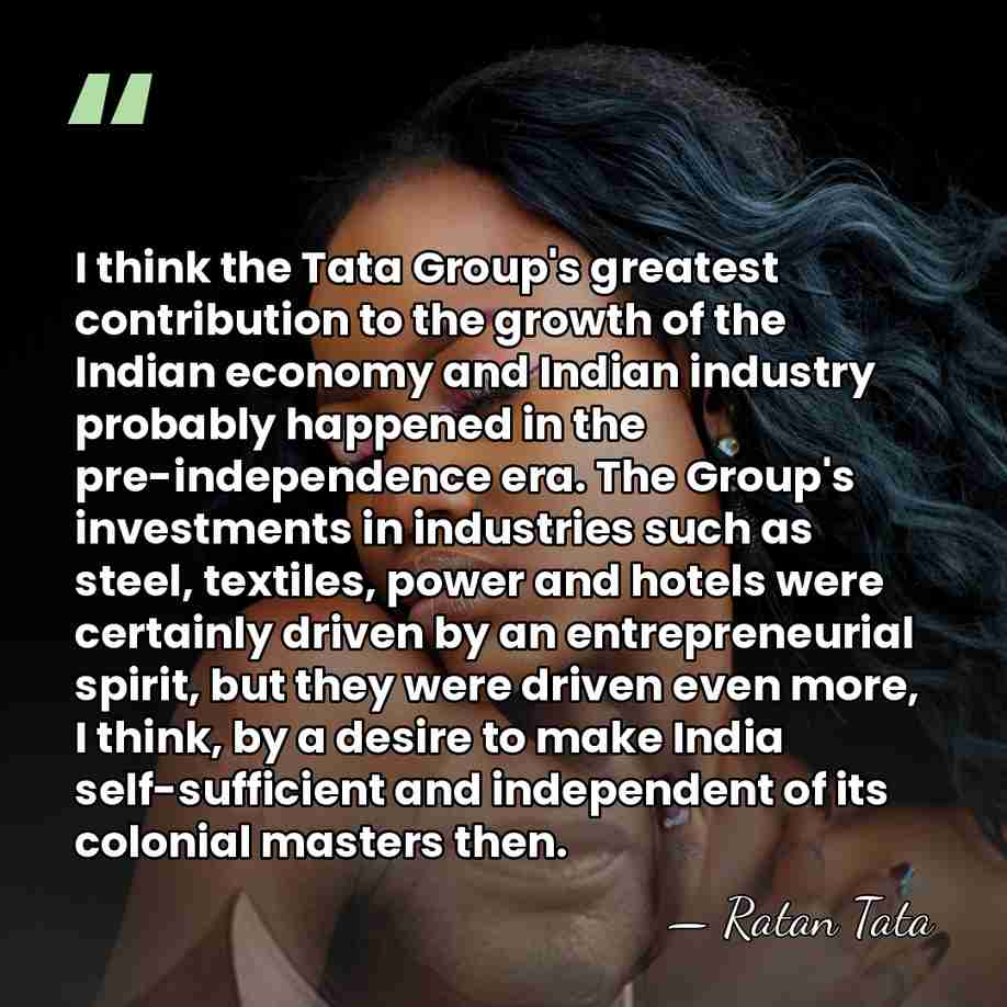 I think the Tata Group's greatest contribution to the growth of the&hellip; - Ratan Tata