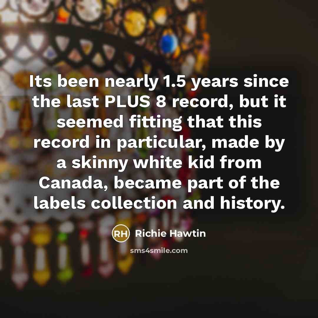 “Its been nearly 1.5 years since the last PLUS 8…” quote by Richie Hawtin