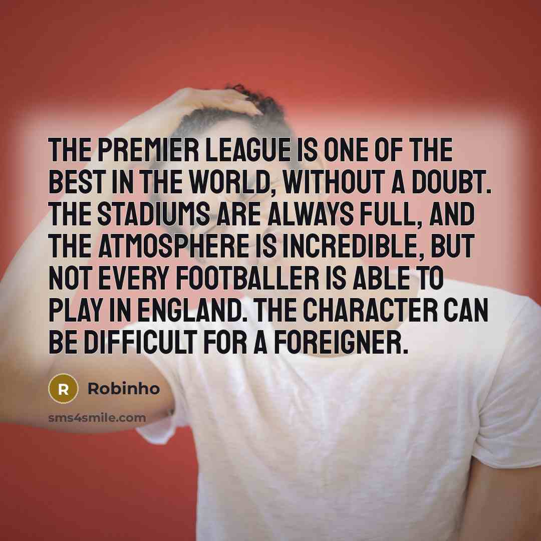 “The Premier League is one of the best in the…” quote by Robinho