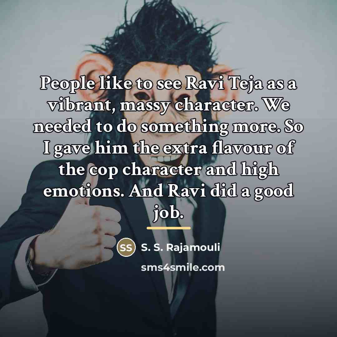 “People like to see Ravi Teja as a vibrant, massy…” quote by S. S. Rajamouli