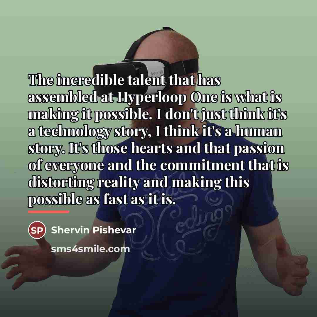 “The incredible talent that has assembled at Hyperloop One is…” quote by Shervin Pishevar