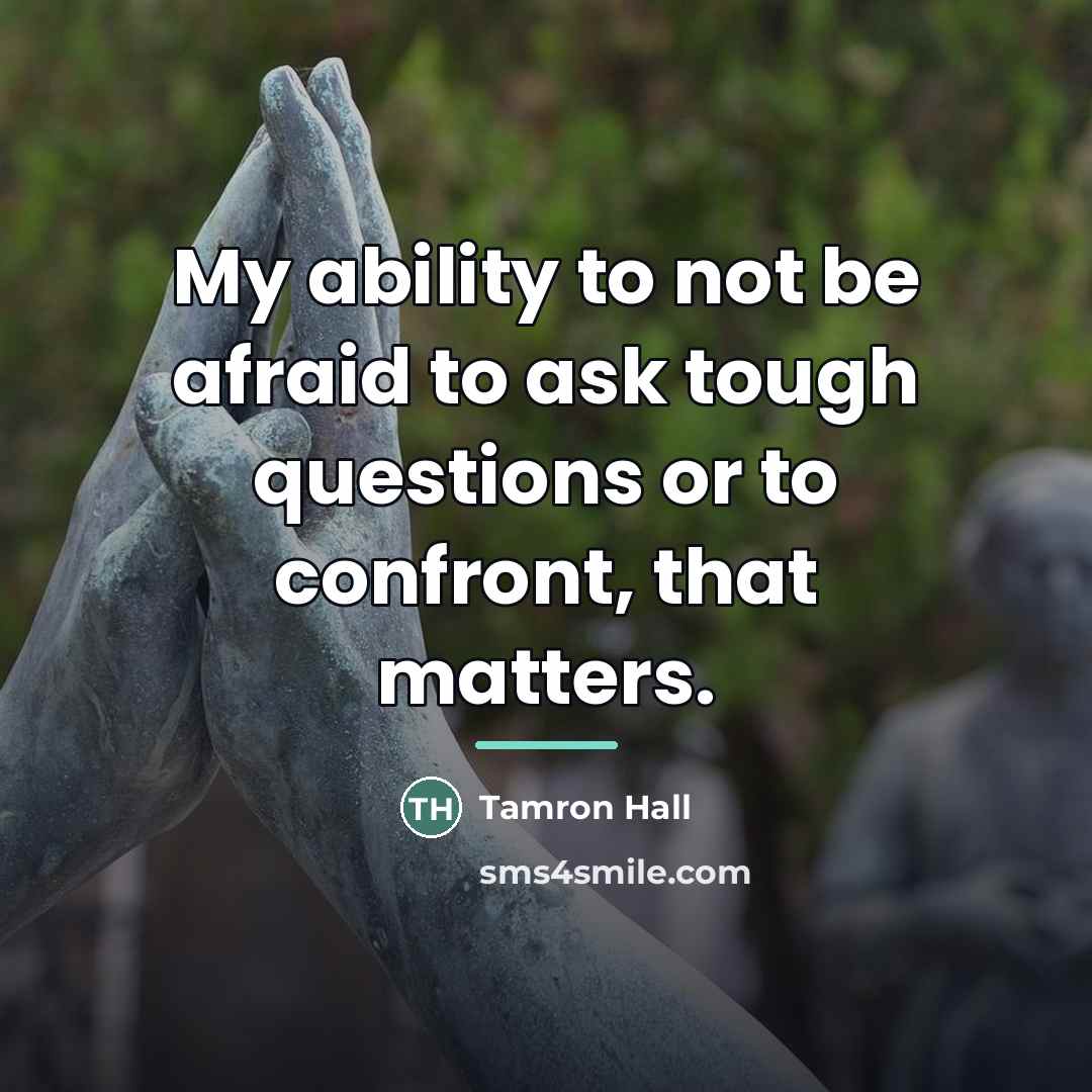 “My ability to not be afraid to ask tough questions…” quote by Tamron Hall