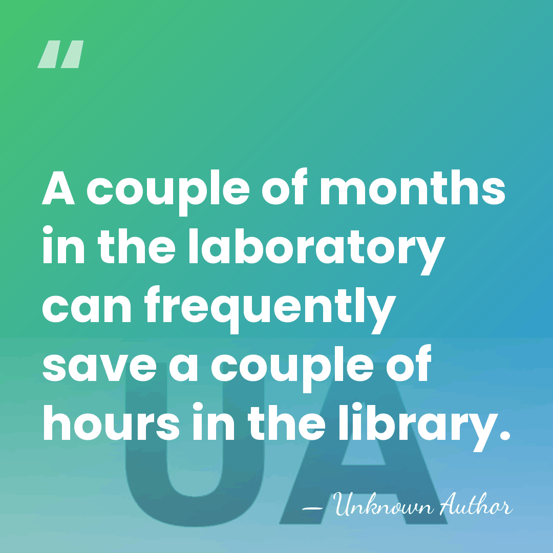 A couple of months in the laboratory can frequently save a couple&hellip; - Unknown Author