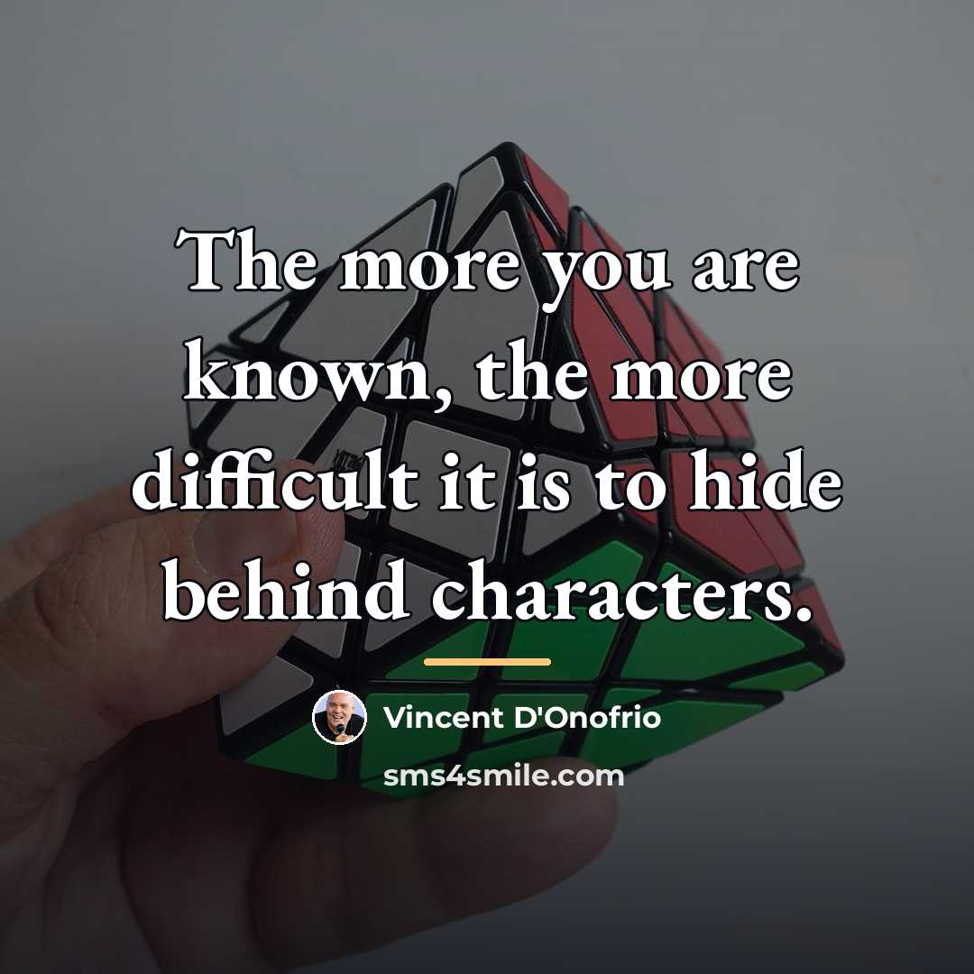 “The more you are known, the more difficult it is…” quote by Vincent D'Onofrio