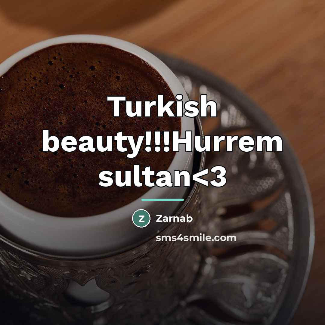 “Turkish beauty!!!Hurrem sultan…” quote by Zarnab