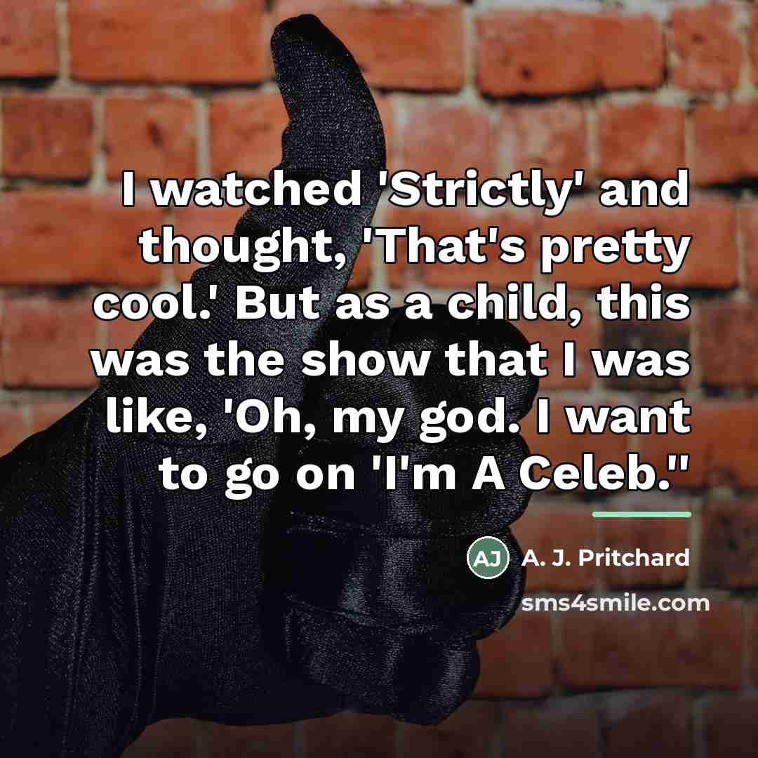 “I watched 'Strictly' and thought, 'That's pretty cool.' But as…” quote by A. J. Pritchard