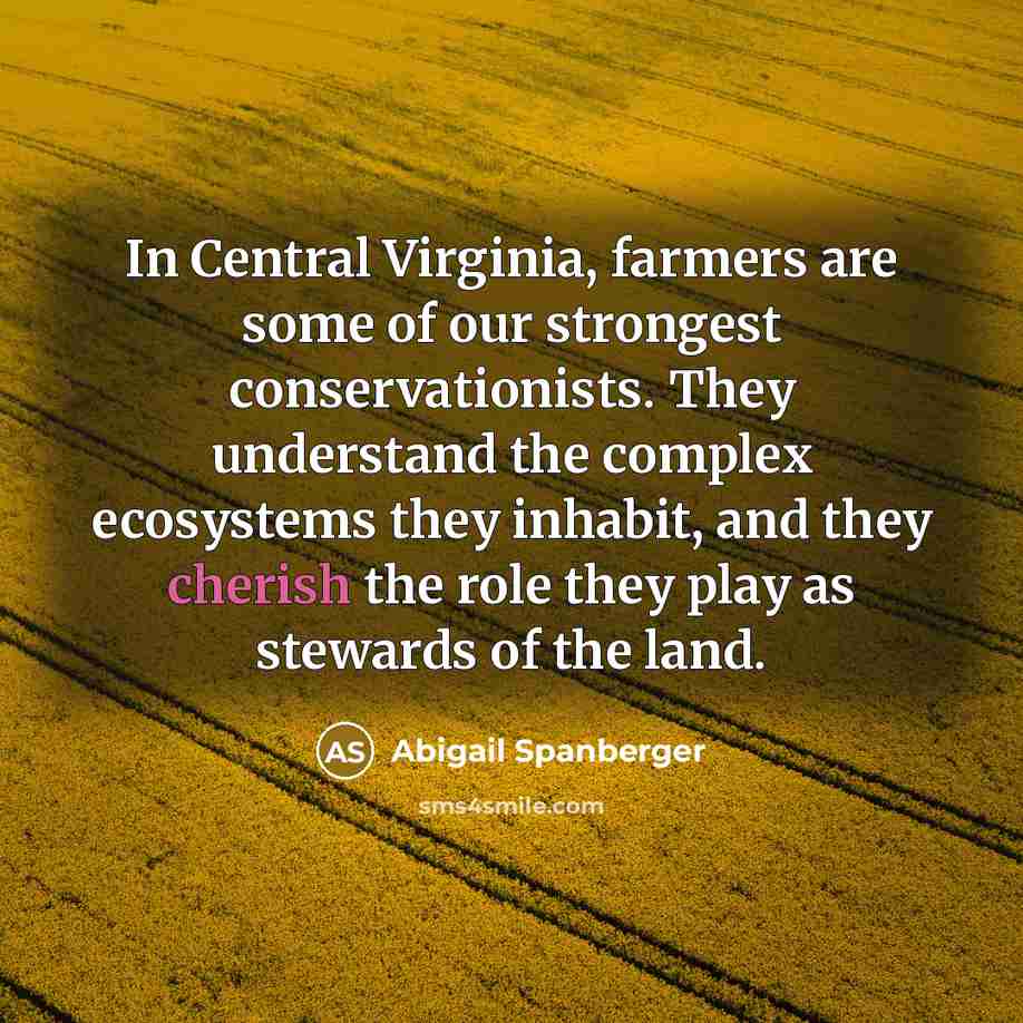 “In Central Virginia, farmers are some of our strongest conservationists.…” quote by Abigail Spanberger