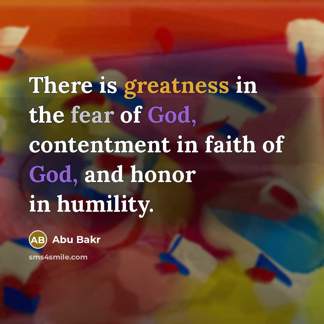 “There is greatness in the fear of God, contentment in…” quote by Abu Bakr